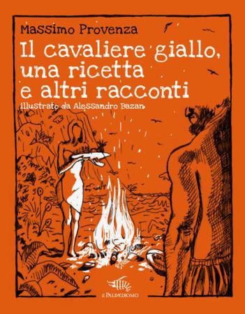 copertina del libro Il cavaliere giallo, una ricetta e altri racconti di Massimo Provenza