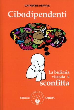 copertina del libro Cibodipendenti: la bulimia vissuta e sconfitta / Catherine Hervais di Catherine Hervais