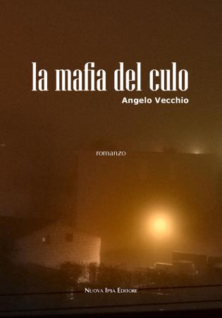 copertina del libro La mafia del culo di Angelo Vecchio