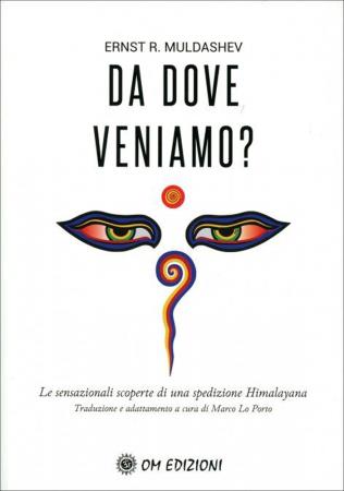 copertina del libro Da dove veniamo? Le sensazionali scoperte di una spedizione himalayana di Muldashev Ernst di Ernst R. Muldashev