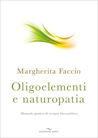 copertina del libro Oligoelementi e Naturopatia di Margherita Faccio