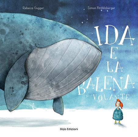 copertina del libro Ida e la balena volante / Rebecca Gugger. Simon Röthlisberger di Rebecca Gugger