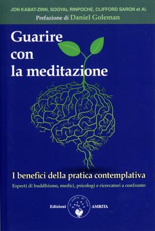 copertina del libro Guarire con la meditazione: i benefici della pratica contemplativa / Jon Kabat-Zinn / a cura di Andy Fraser / prefazione di Daniel Goleman / traduzione di Alice Crocella di AA.VV.
