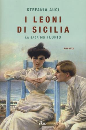copertina del libro LEONI DI SICILIA. LA SAGA DEI FLORIO - STEFANIA AUCI di Stefania Auci
