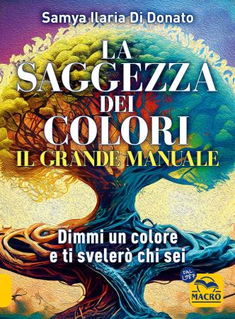 copertina del libro La saggezza dei colori. Il grande manuale di Samya Ilaria Di Donato