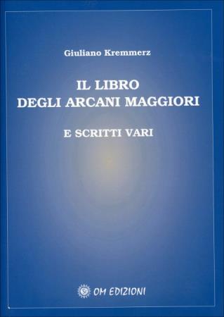copertina del libro Il Libro degli Arcani Maggiori di Giuliano Kremmerz