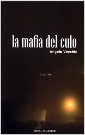 copertina del libro La mafia del culo di Angelo Vecchio