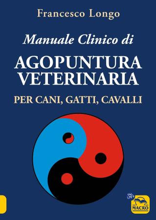 copertina del libro Manuale Clinico di Agopuntura Veterinaria Per cani. gatti. cavalli di Francesco Longo