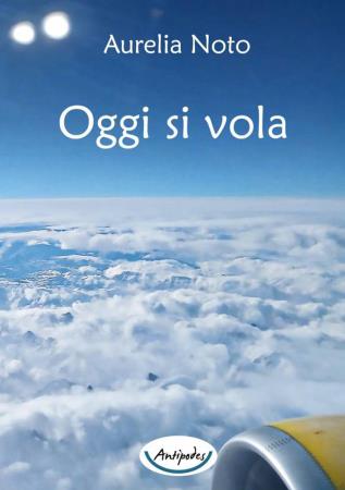 copertina del libro Oggi si vola di Aurelia Noto