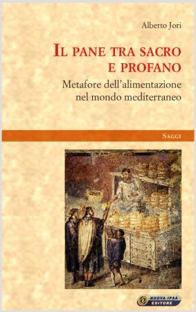 copertina del libro Il pane tra sacro e profano di Alberto Jori