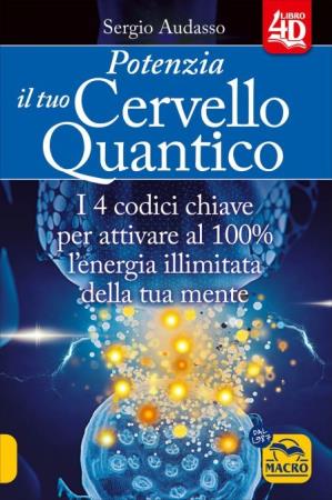 copertina del libro Potenzia il Tuo Cervello Quantico di Sergio Audasso