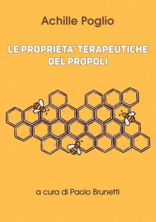 copertina del libro Le Proprietà Terapeutiche del Propoli di Achille Poglio