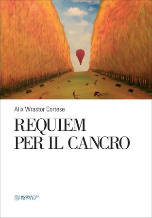 copertina del libro Requiem per il Cancro di Alix Wrastor Cortese