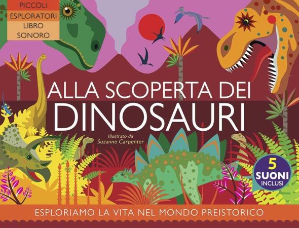 copertina del libro ALLA SCOPERTA DEI DINOSAURI di Anne Rooney