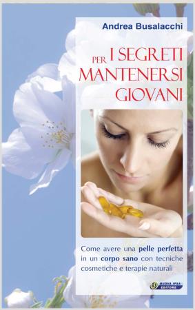 copertina del libro I segreti per mantenersi giovani di Andrea Busalacchi