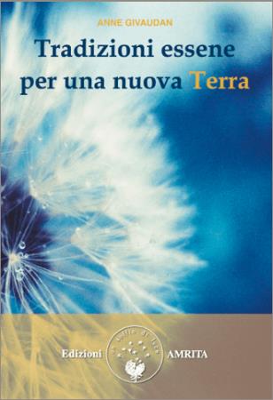 copertina del libro Tradizioni essene per una nuova Terra / Anne Givaudan di Anne Givaudan