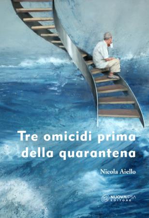 copertina del libro Tre omicidi prima della quarantena di Nicola Aiello