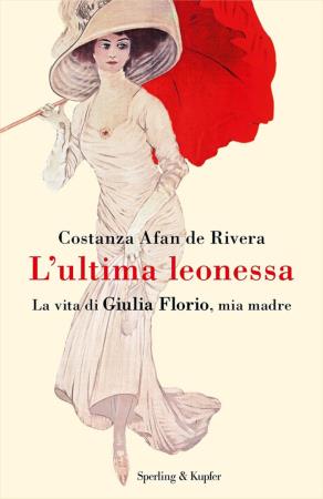 copertina del libro ULTIMA LEONESSA - AFAN DE RIVE di Costanza Afan De Rivera