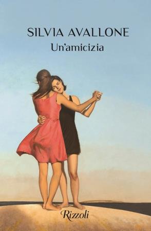 copertina del libro Amicizia - Rizzoli di Silvia Avallone