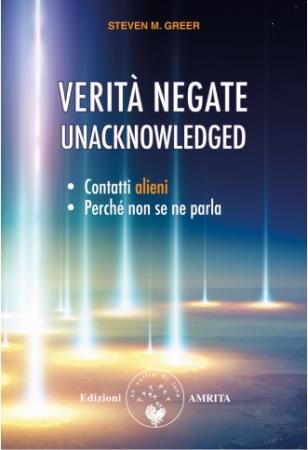 copertina del libro Verità negate: unacknowledged / Steven M. Greer / copertina: Amritagraphic / traduzione di Filippo Sarpa e Sara Rolando di Steven M. Greer
