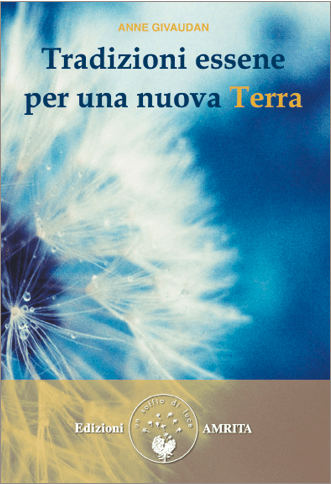 Tradizioni essene per una nuova Terra / Anne Givaudan di /immagini/libri/tradizioni-essene-per-una-nuova-terra.jpg