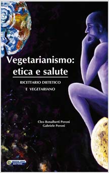 copertina del libro Vegetarianismo: etica e salute di Cleo Bonalberti Peroni